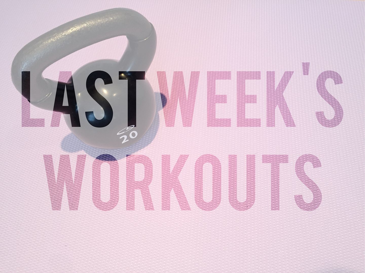 last week's workouts