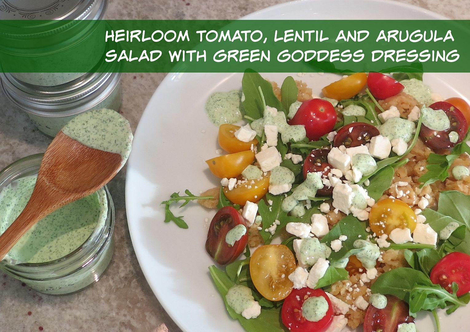 Delicious vegetarian  and gluten free recipe: Heirloom tomato, lentil and arugula salad with green goddess dressing.