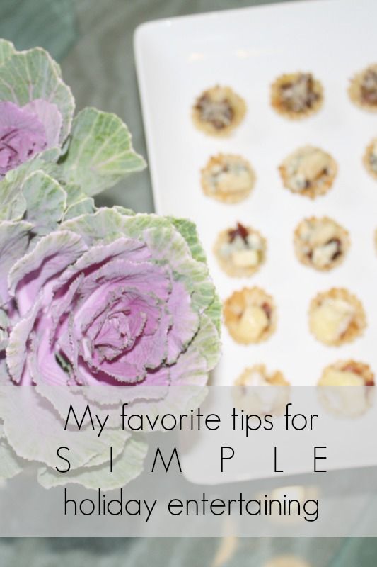 My favorite tips for simple, stress-free entertaining - perfect for the holidays!